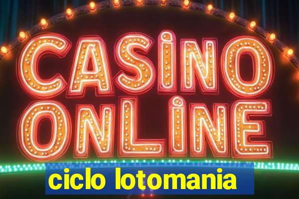 ciclo lotomania